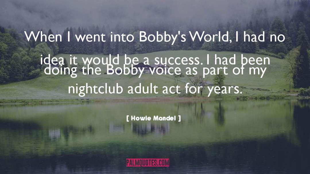 Nightclub quotes by Howie Mandel