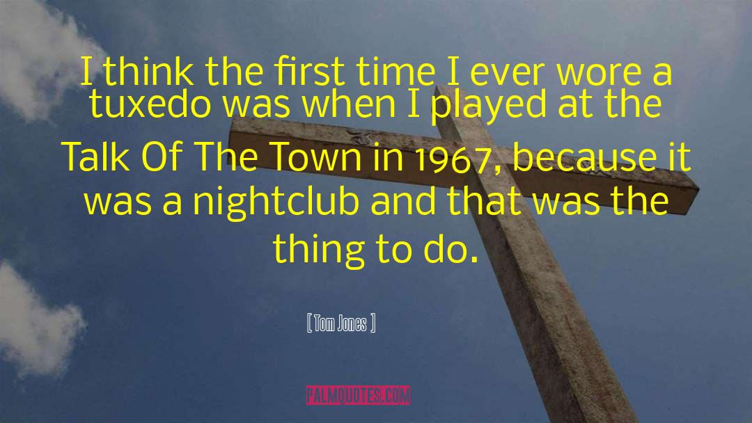 Nightclub quotes by Tom Jones