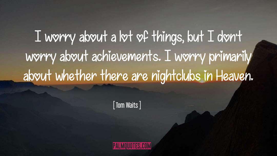 Nightclubs quotes by Tom Waits