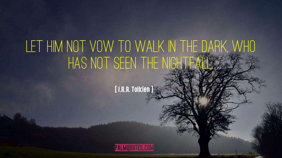 Nightfall quotes by J.R.R. Tolkien