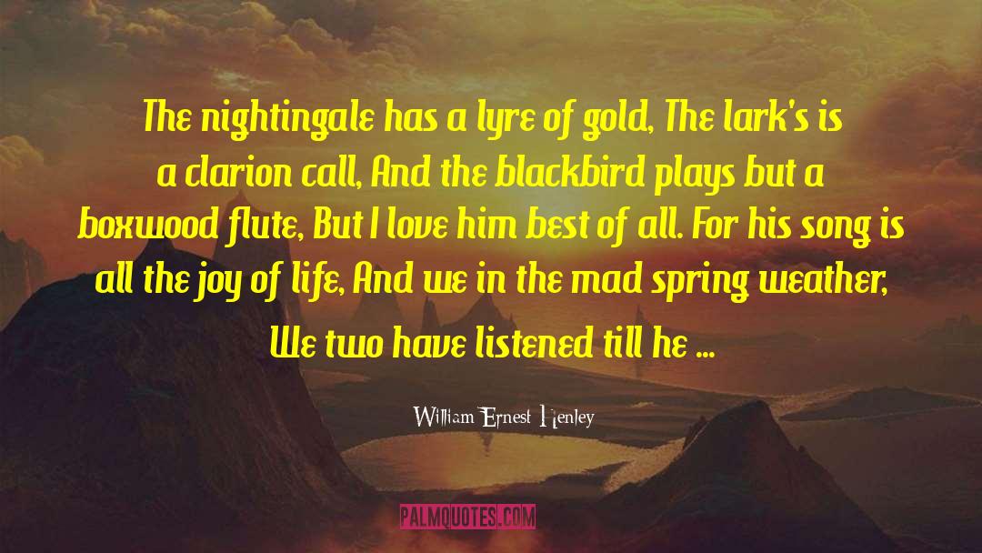 Nightingales quotes by William Ernest Henley