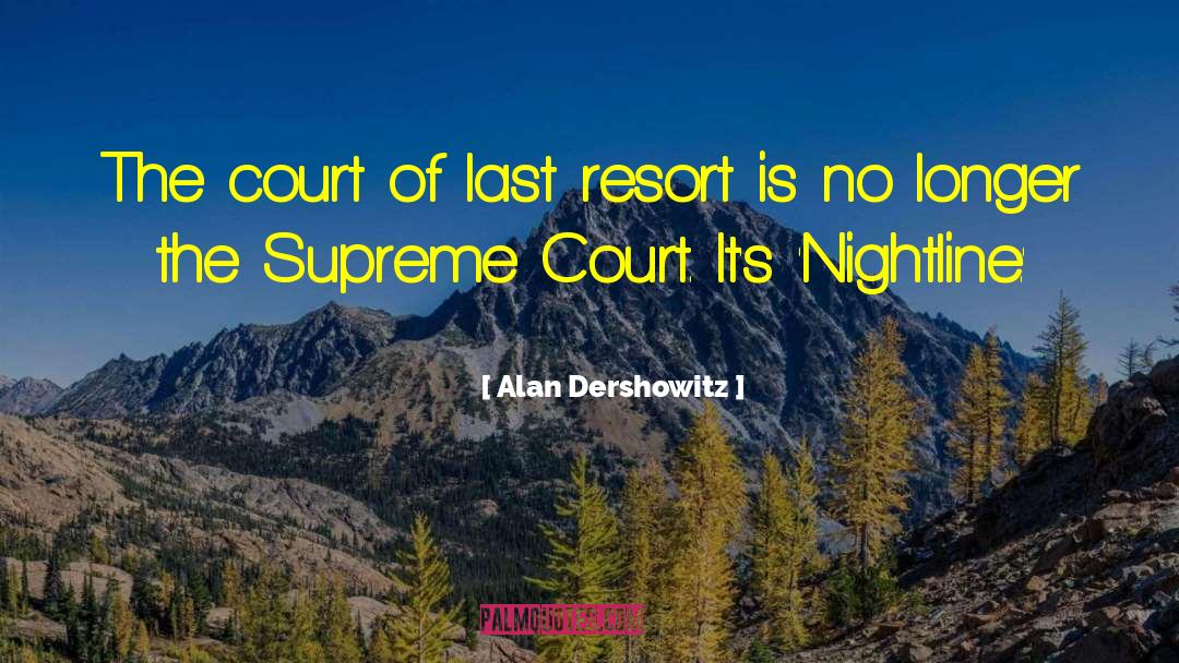 Nightline On Abc quotes by Alan Dershowitz