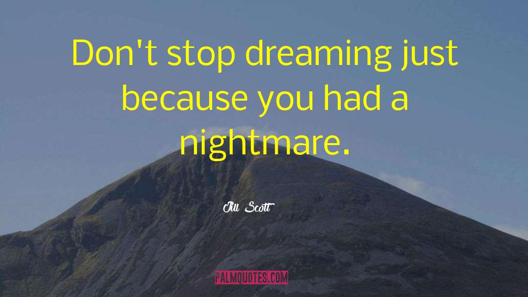 Nightmare Description quotes by Jill Scott