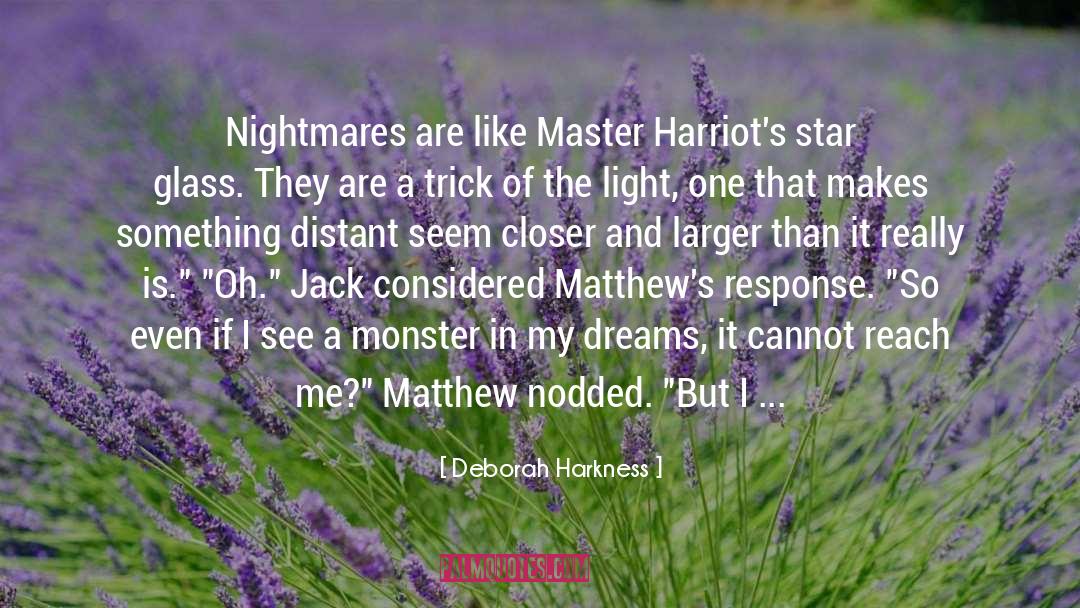 Nightmare quotes by Deborah Harkness