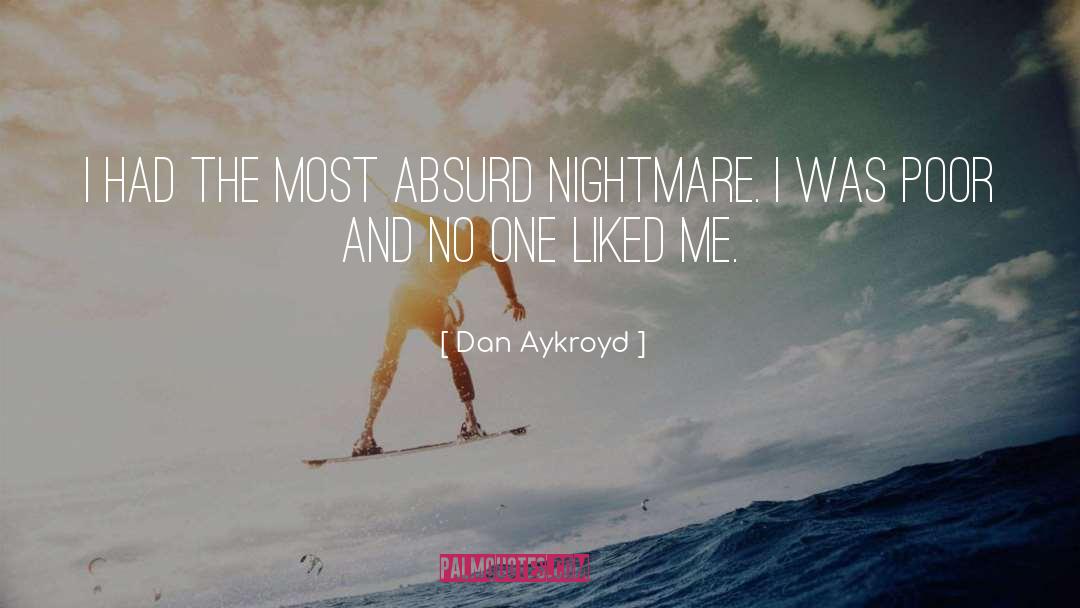 Nightmare quotes by Dan Aykroyd