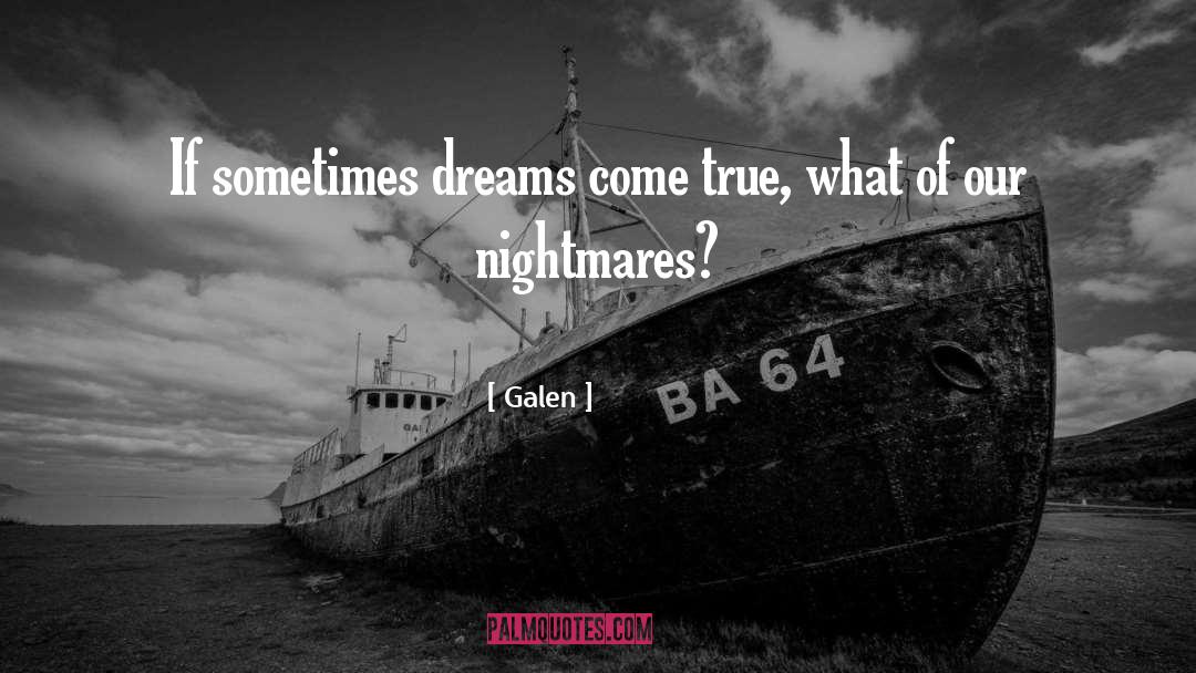 Nightmares quotes by Galen