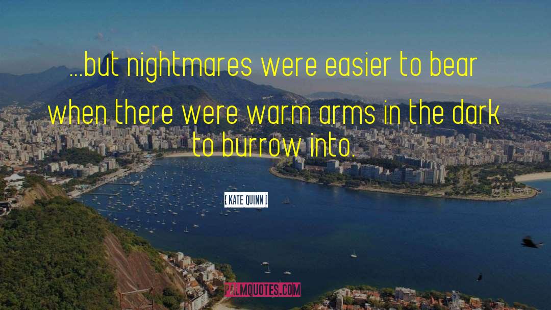 Nightmares quotes by Kate Quinn