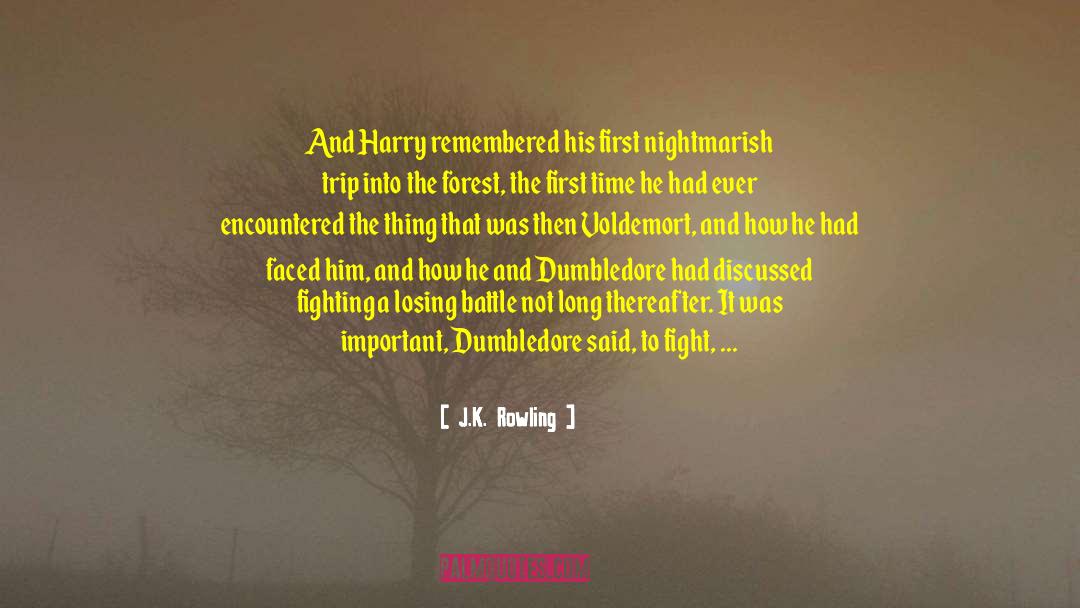 Nightmarish quotes by J.K. Rowling