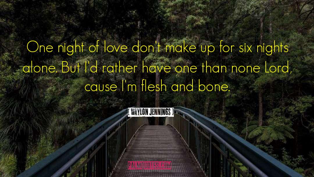 Nights Alone quotes by Waylon Jennings