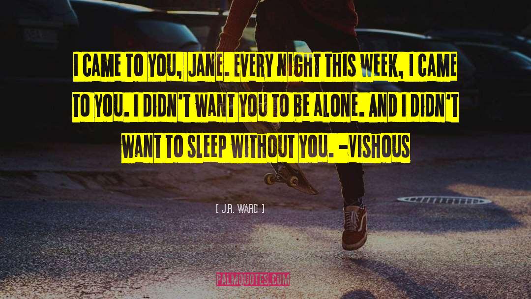 Nights Alone quotes by J.R. Ward