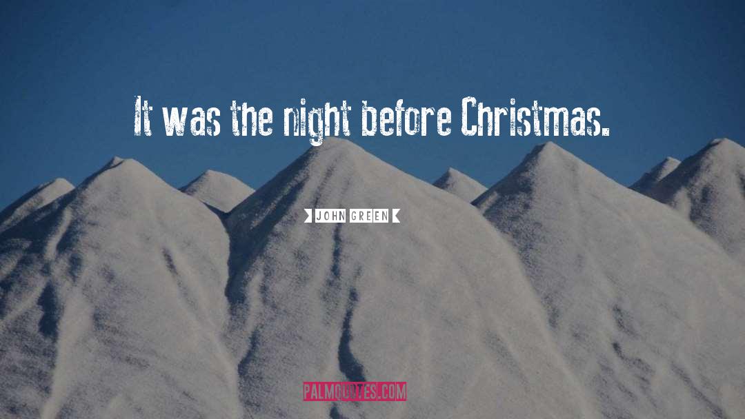 Nightshift Before Christmas quotes by John Green