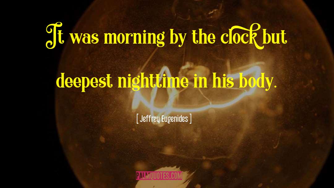 Nighttime quotes by Jeffrey Eugenides