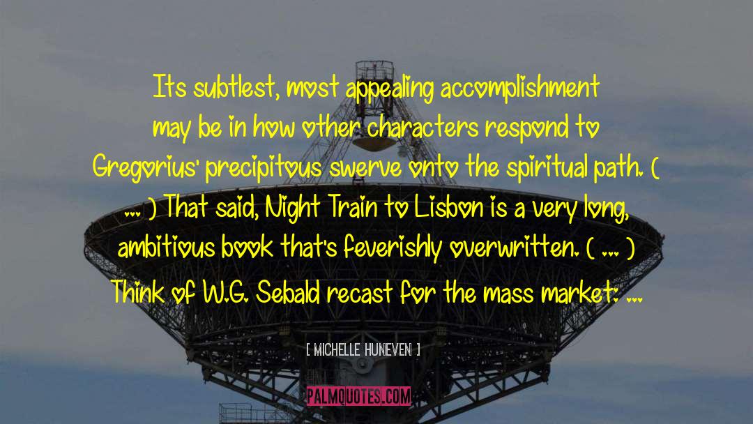 Nighttrain To Lisbon quotes by Michelle Huneven