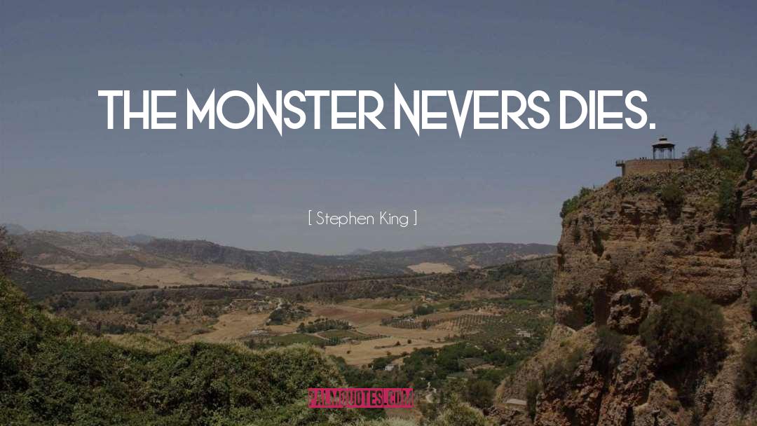 Nightwalker Monster quotes by Stephen King
