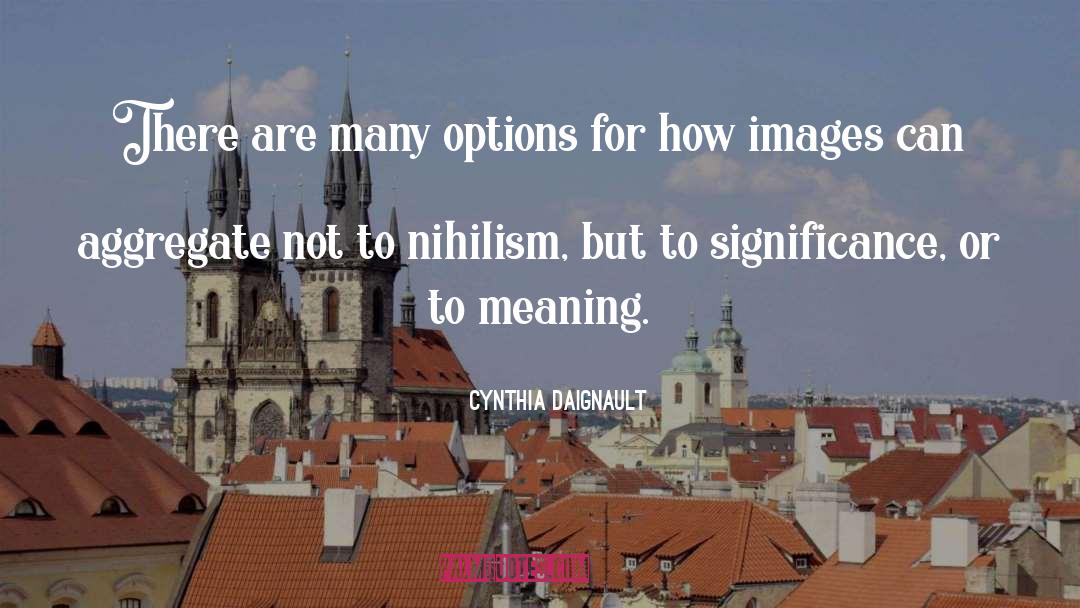 Nihilism quotes by Cynthia Daignault