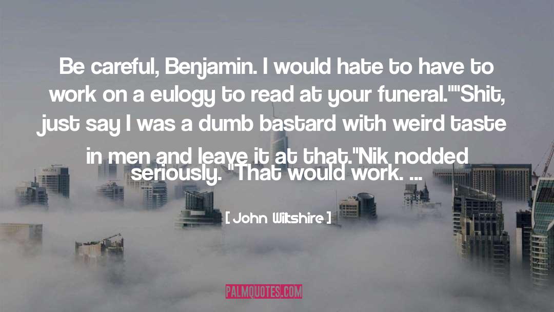 Nik Ledbury quotes by John  Wiltshire