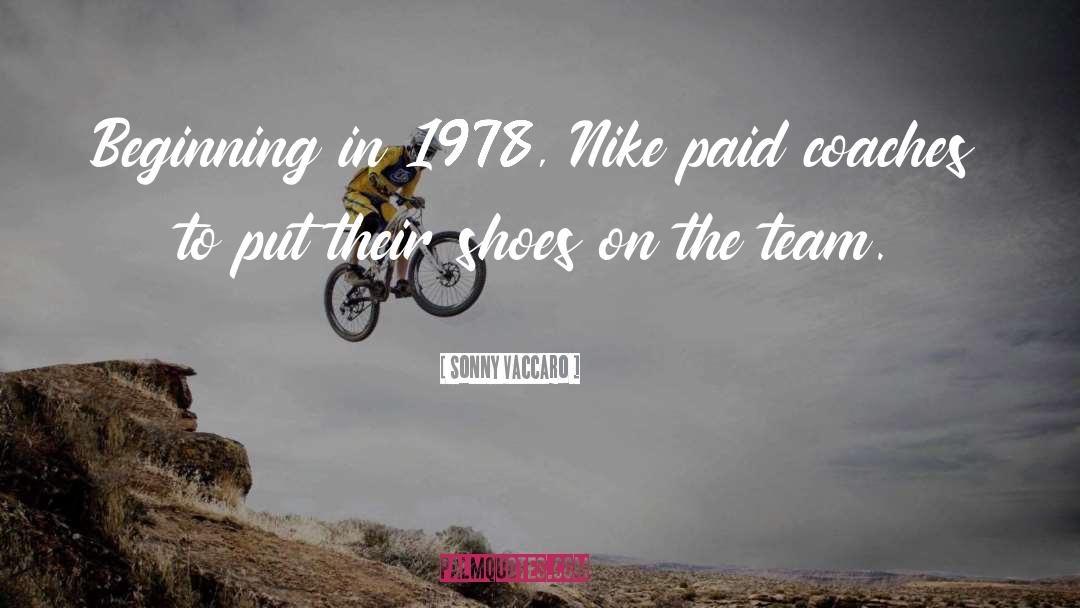 Nike quotes by Sonny Vaccaro
