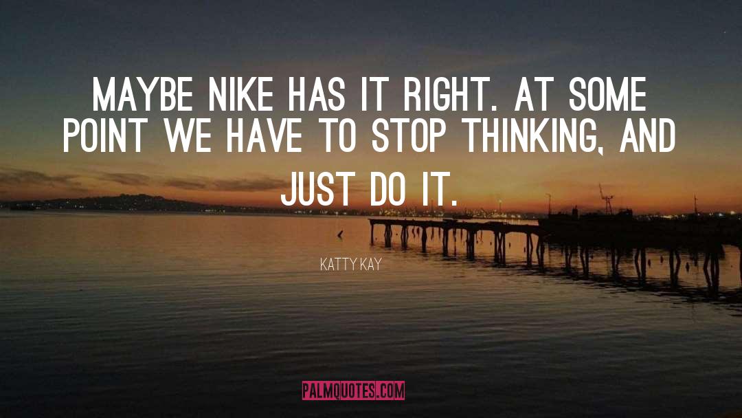 Nike quotes by Katty Kay
