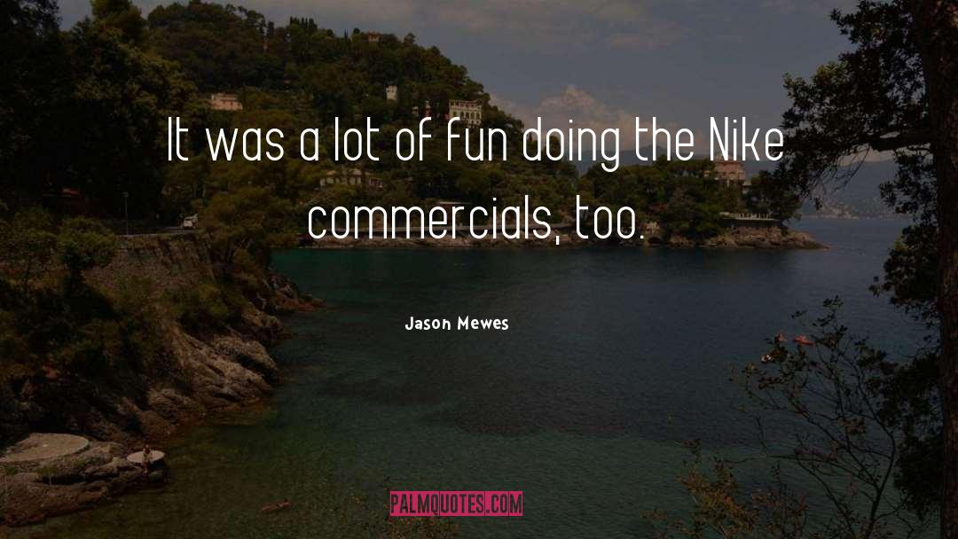 Nike quotes by Jason Mewes