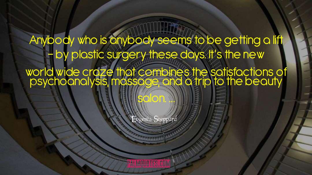 Nikfarjam Plastic Surgery quotes by Eugenia Sheppard