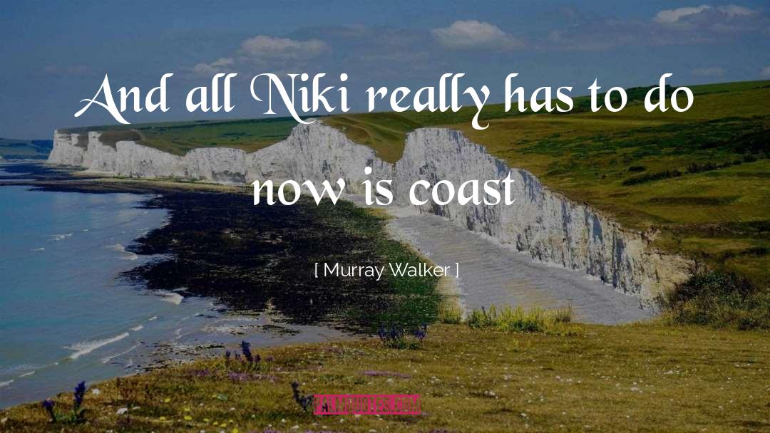 Niki quotes by Murray Walker