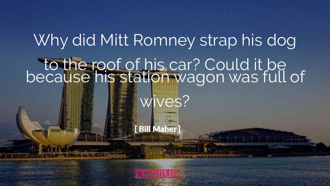 Nikolais Roof quotes by Bill Maher
