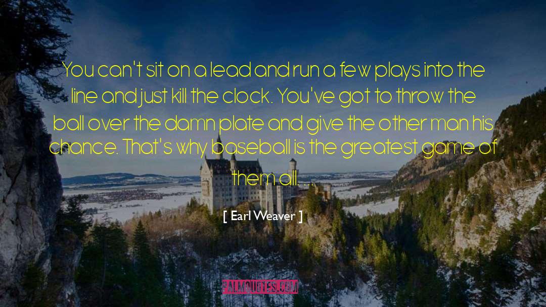 Nila Weaver quotes by Earl Weaver