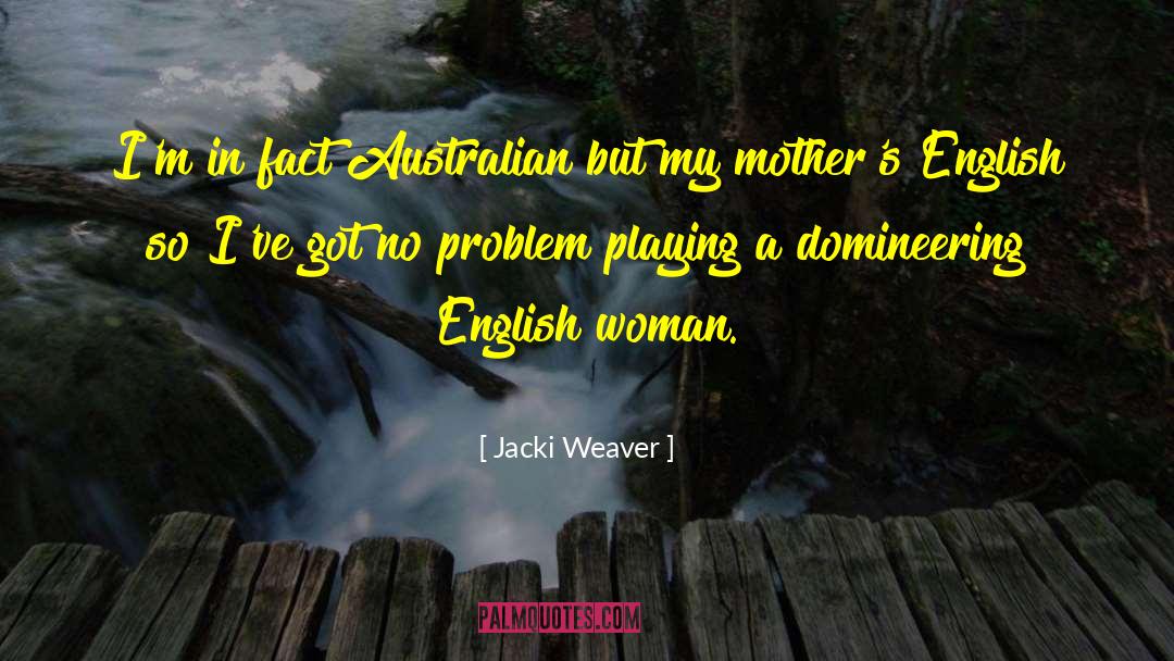 Nila Weaver quotes by Jacki Weaver