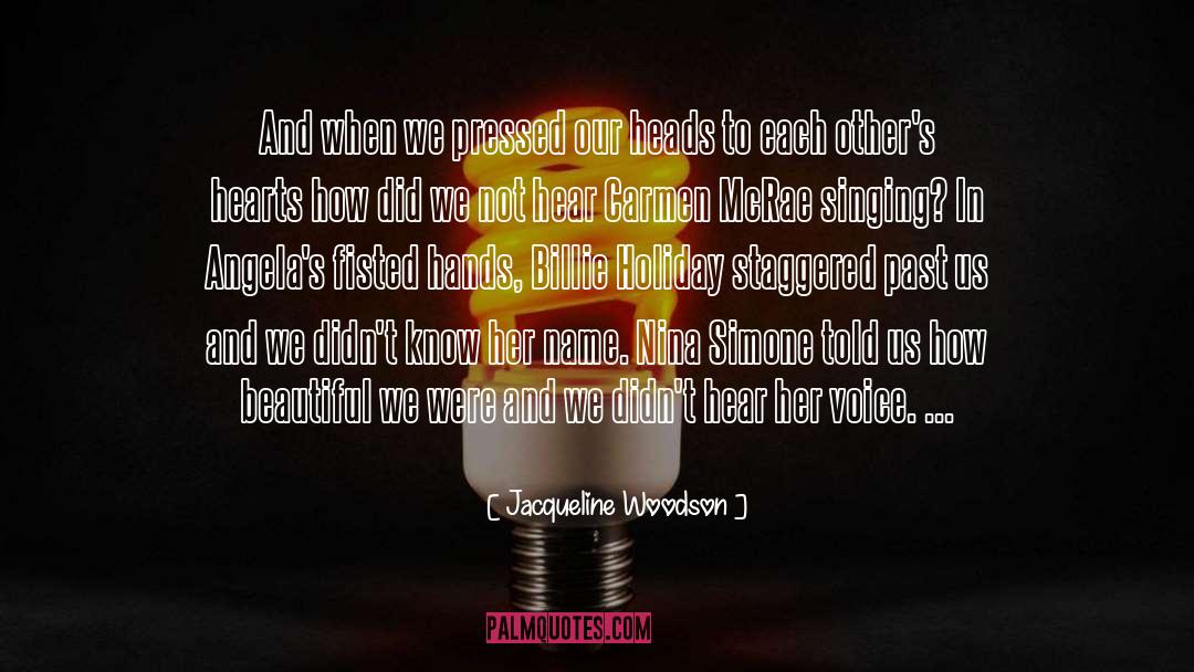Nina Simone quotes by Jacqueline Woodson