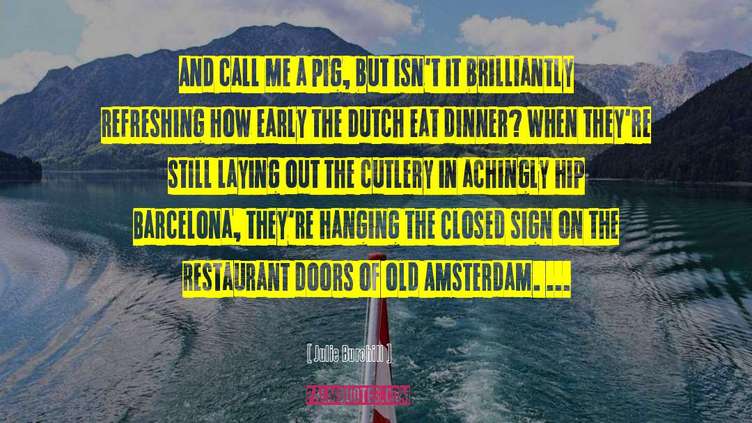 Nine Doors Restaurant quotes by Julie Burchill