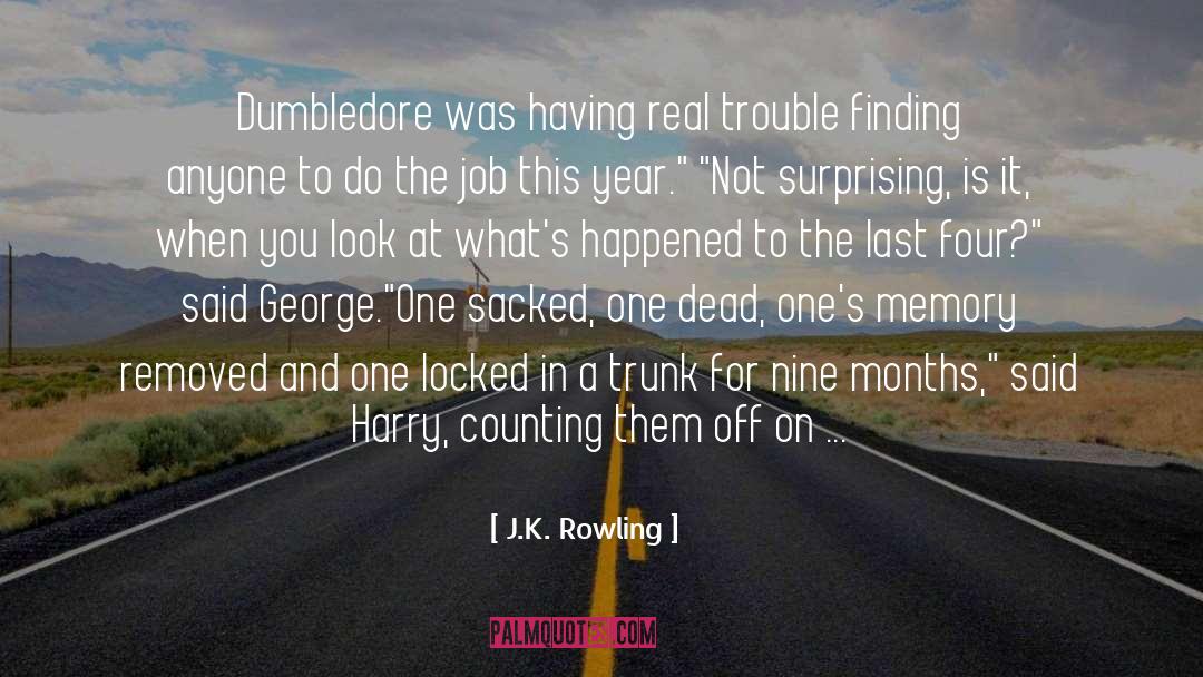 Nine Months quotes by J.K. Rowling