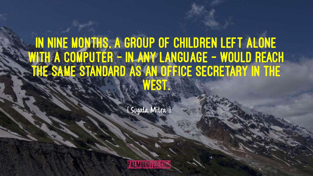 Nine Months quotes by Sugata Mitra