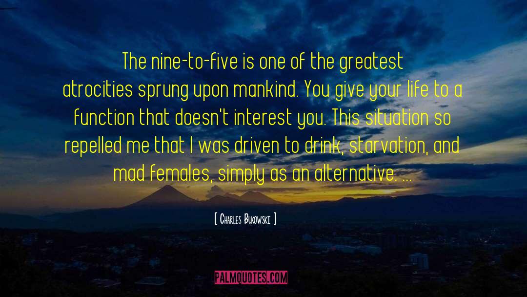 Nine To Five quotes by Charles Bukowski