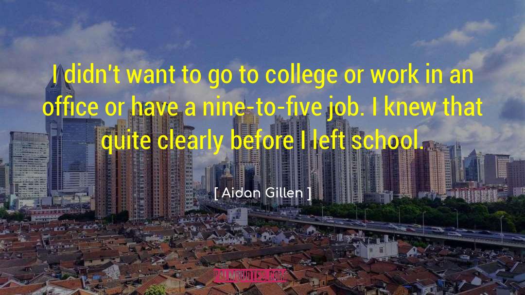Nine To Five quotes by Aidan Gillen