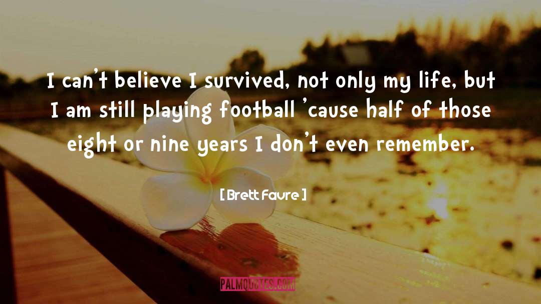 Nine Years quotes by Brett Favre