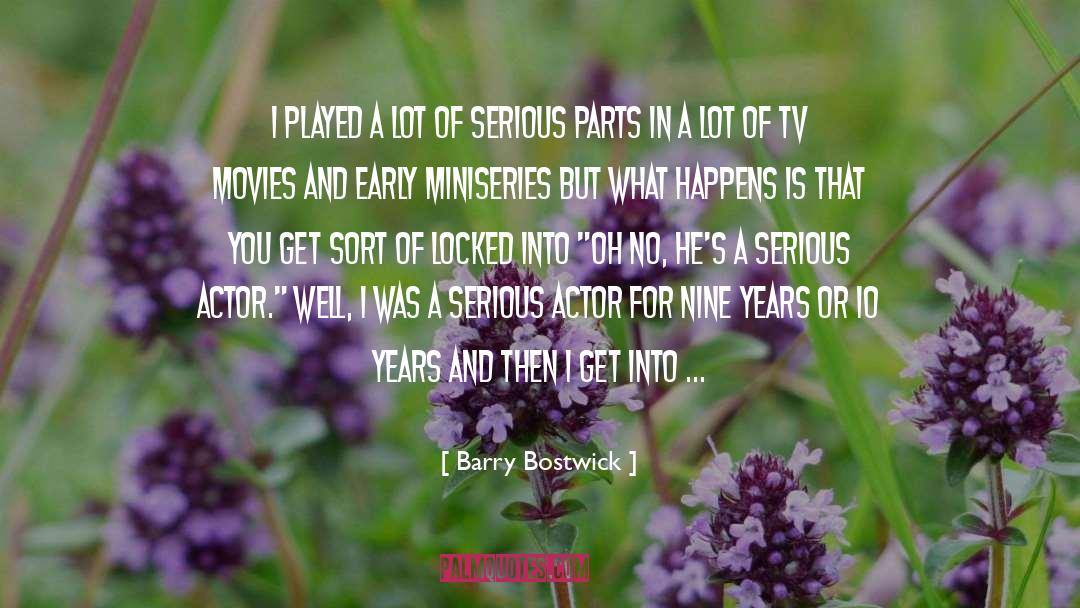 Nine Years quotes by Barry Bostwick