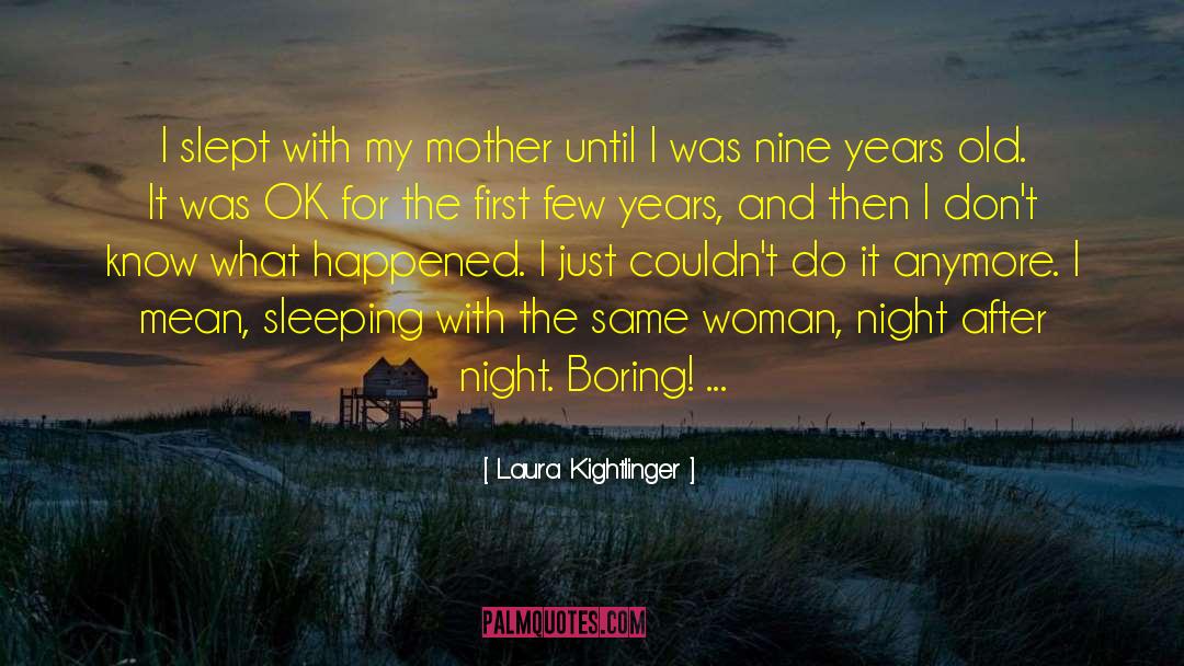 Nine Years quotes by Laura Kightlinger