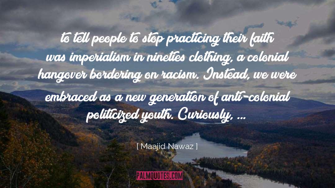 Nineties quotes by Maajid Nawaz