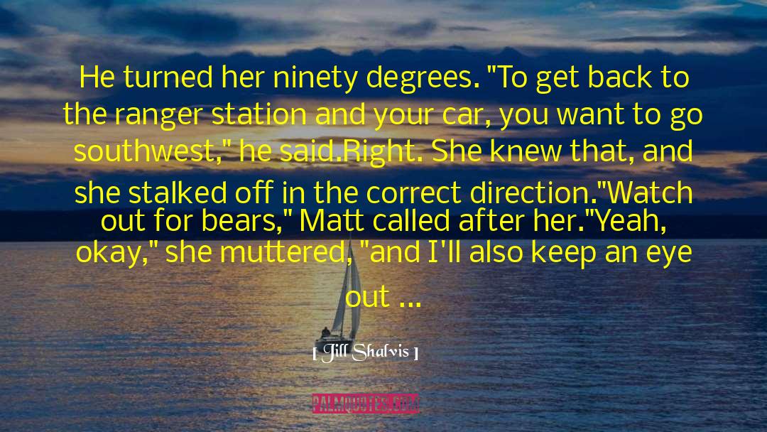 Ninety Degrees quotes by Jill Shalvis