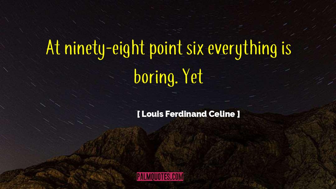 Ninety Eight quotes by Louis Ferdinand Celine