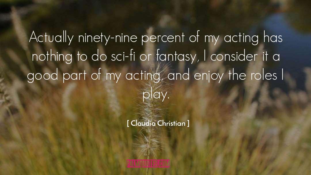 Ninety Nine quotes by Claudia Christian