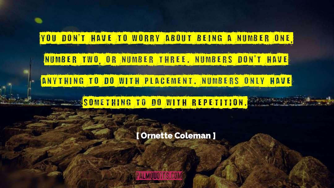 Ninety Three quotes by Ornette Coleman