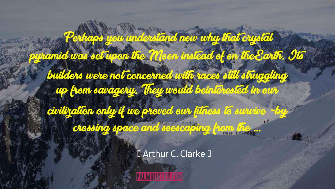 Ninevehs Crossing quotes by Arthur C. Clarke