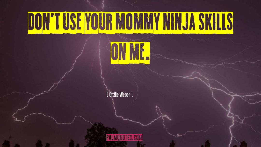 Ninja quotes by Ottilie Weber