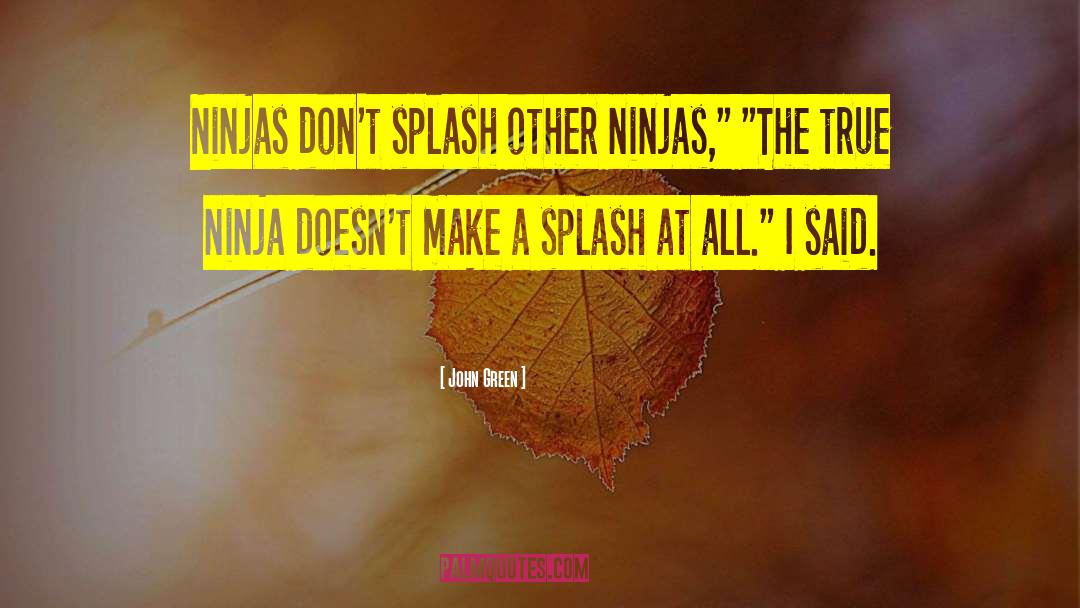 Ninja quotes by John Green