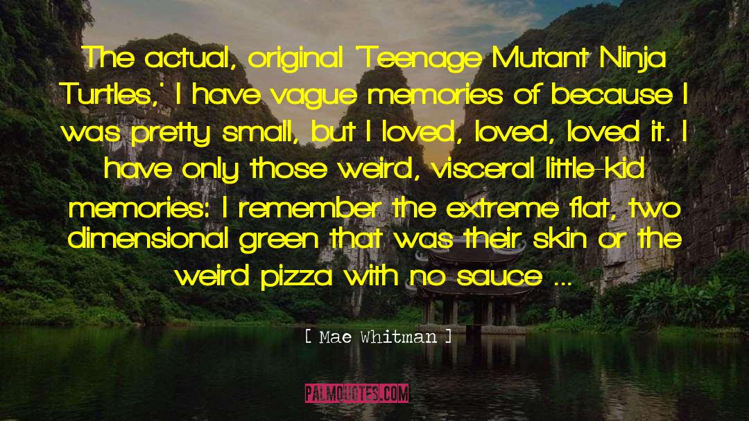 Ninja Turtle quotes by Mae Whitman