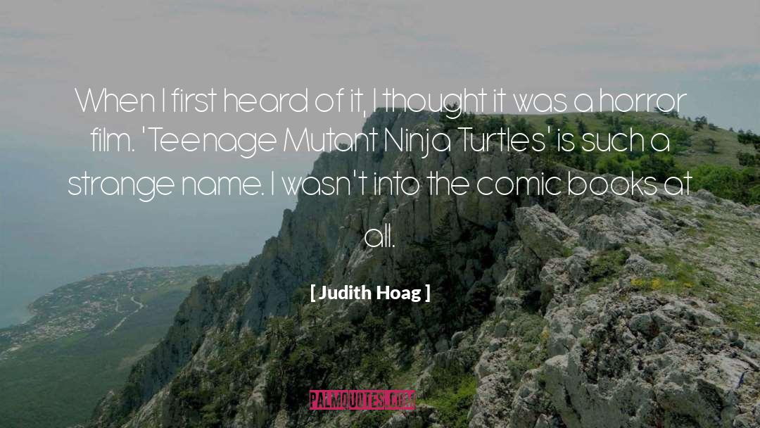 Ninja Turtle quotes by Judith Hoag