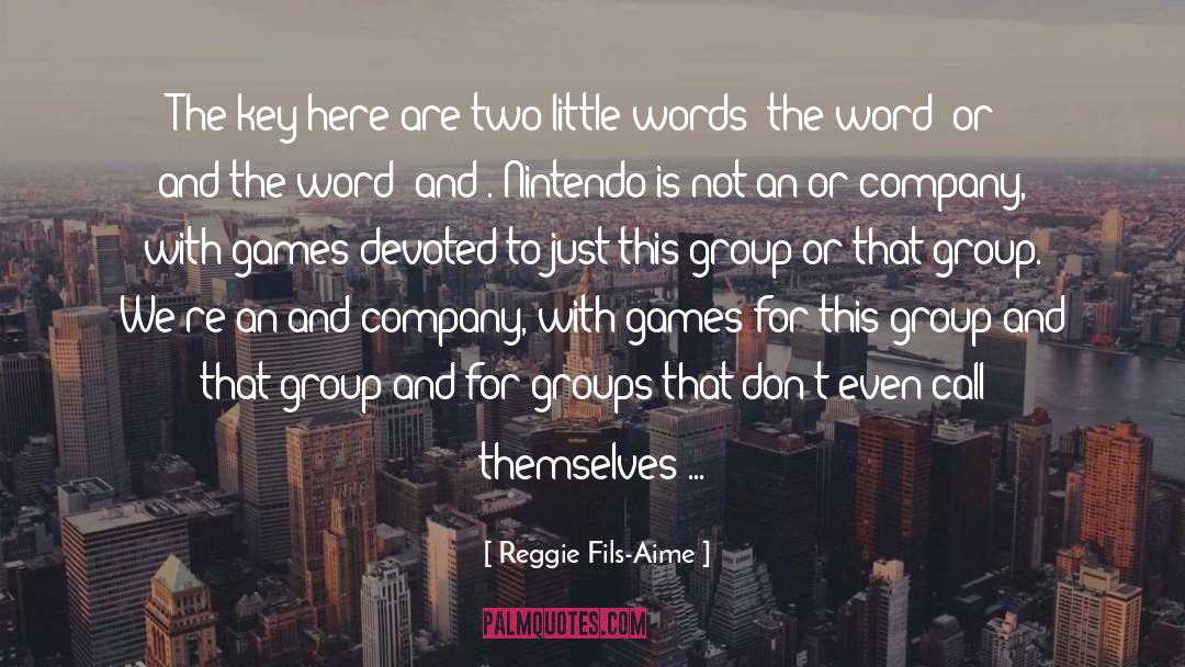 Nintendo quotes by Reggie Fils-Aime