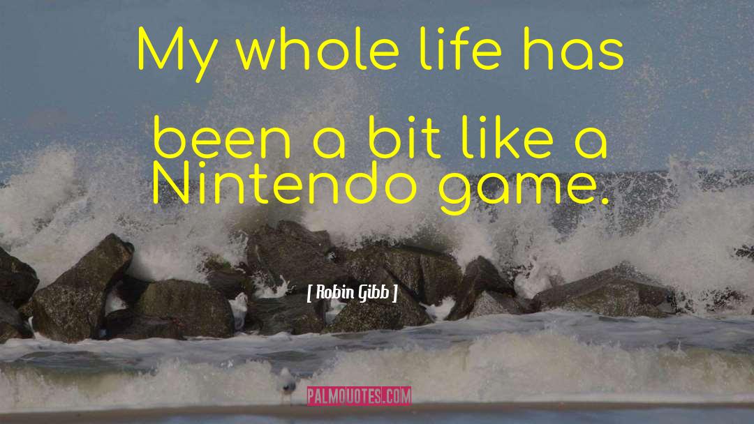 Nintendo quotes by Robin Gibb