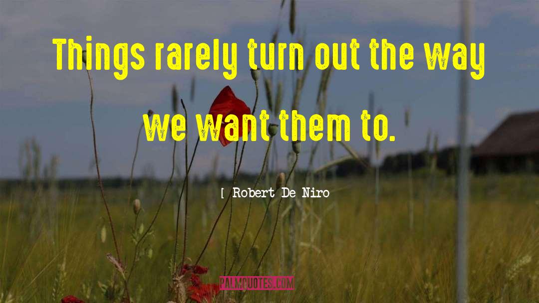 Niro quotes by Robert De Niro